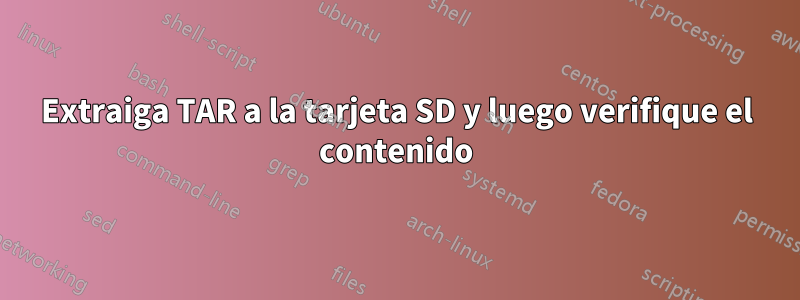 Extraiga TAR a la tarjeta SD y luego verifique el contenido