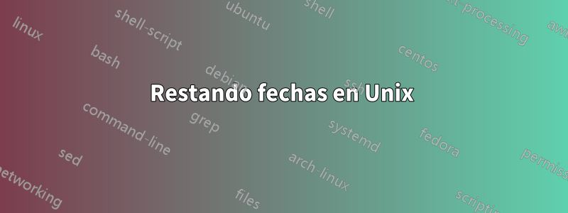 Restando fechas en Unix