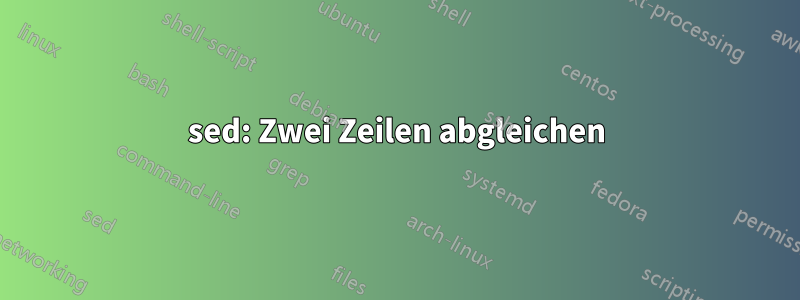 sed: Zwei Zeilen abgleichen