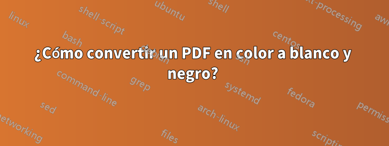 ¿Cómo convertir un PDF en color a blanco y negro?