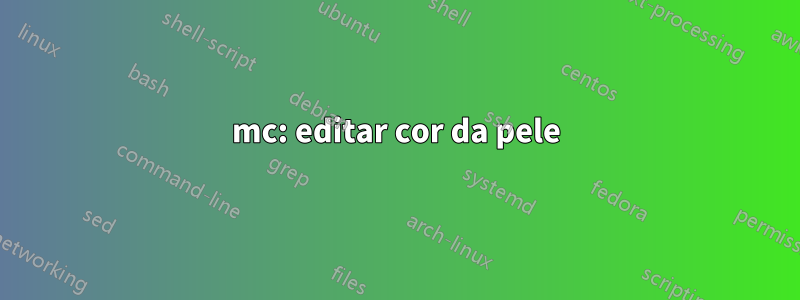 mc: editar cor da pele