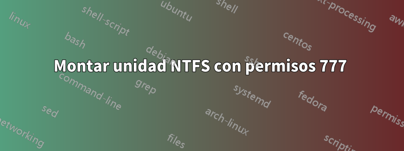 Montar unidad NTFS con permisos 777