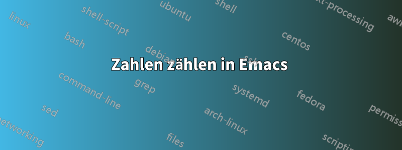 Zahlen zählen in Emacs