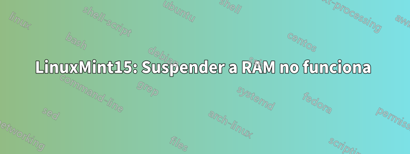 LinuxMint15: Suspender a RAM no funciona