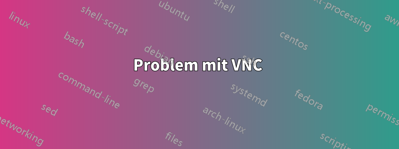 Problem mit VNC