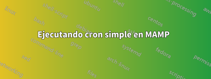 Ejecutando cron simple en MAMP 