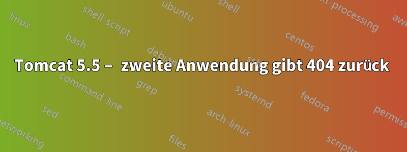 Tomcat 5.5 – zweite Anwendung gibt 404 zurück