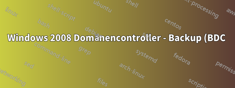 Windows 2008 Domänencontroller - Backup (BDC) zu Primär (PDC)