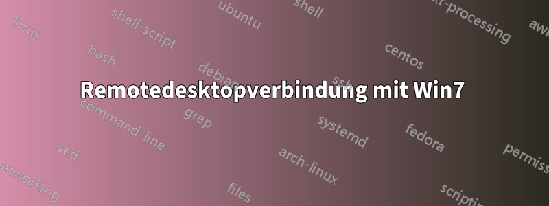 Remotedesktopverbindung mit Win7