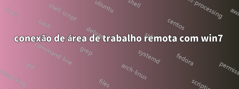 conexão de área de trabalho remota com win7