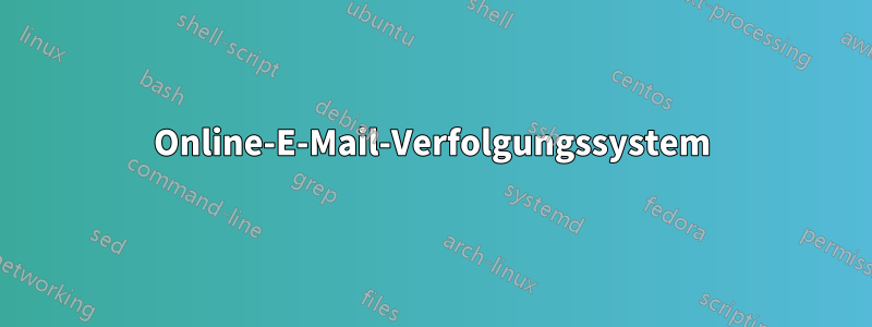 Online-E-Mail-Verfolgungssystem