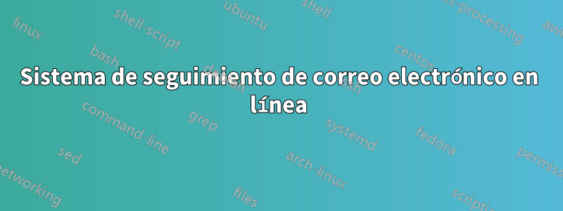 Sistema de seguimiento de correo electrónico en línea