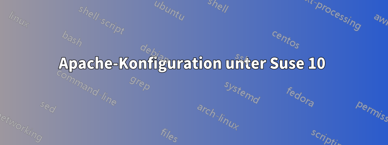 Apache-Konfiguration unter Suse 10