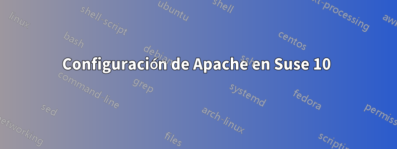 Configuración de Apache en Suse 10