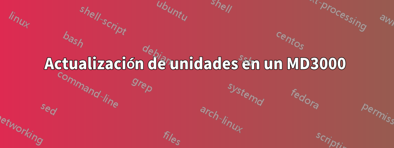 Actualización de unidades en un MD3000