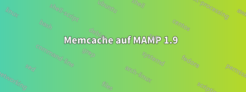 Memcache auf MAMP 1.9 