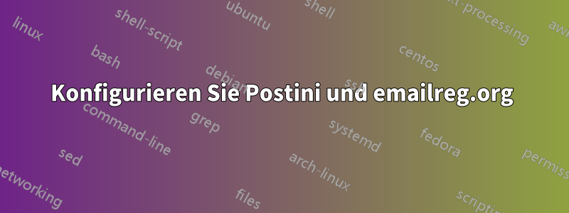 Konfigurieren Sie Postini und emailreg.org