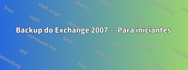 Backup do Exchange 2007 – Para iniciantes