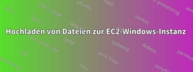 Hochladen von Dateien zur EC2-Windows-Instanz