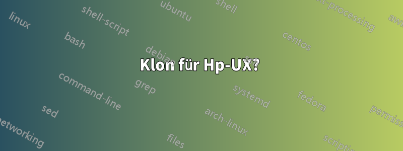 Klon für Hp-UX?