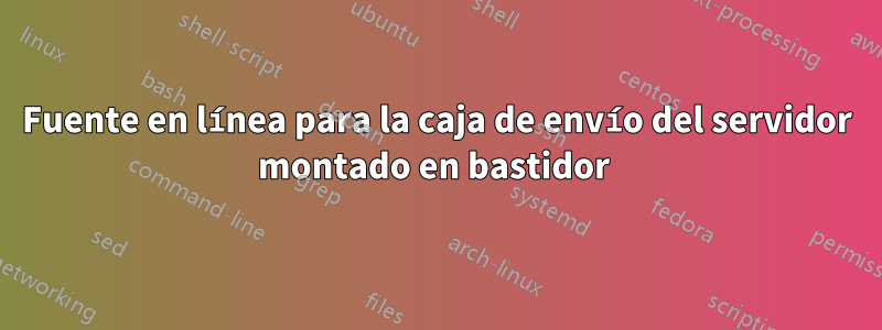 Fuente en línea para la caja de envío del servidor montado en bastidor 