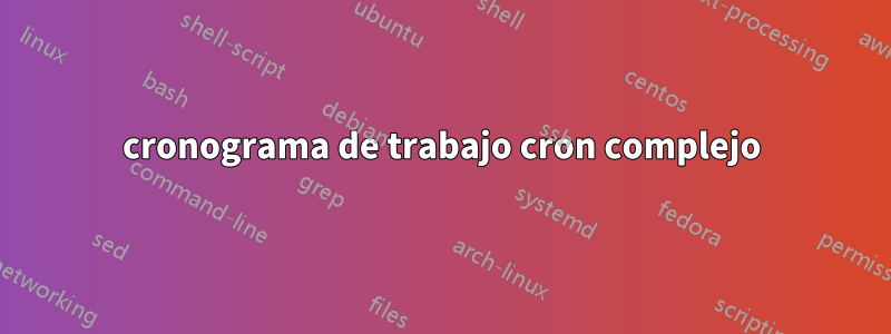 cronograma de trabajo cron complejo