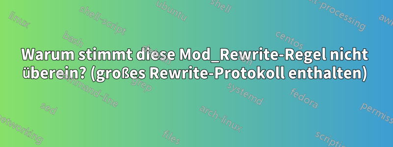 Warum stimmt diese Mod_Rewrite-Regel nicht überein? (großes Rewrite-Protokoll enthalten)