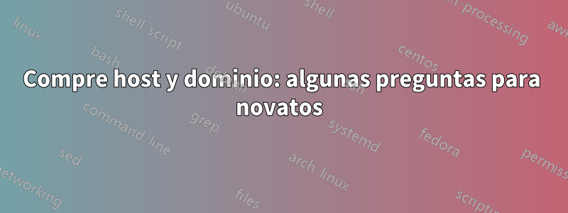 Compre host y dominio: algunas preguntas para novatos 