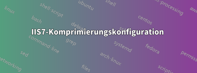 IIS7-Komprimierungskonfiguration