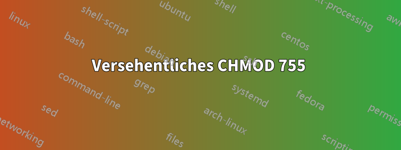 Versehentliches CHMOD 755