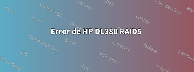 Error de HP DL380 RAID5