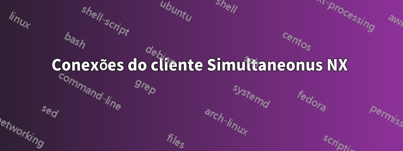 Conexões do cliente Simultaneonus NX