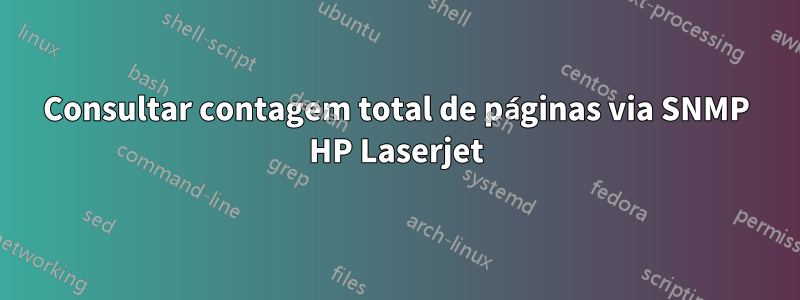 Consultar contagem total de páginas via SNMP HP Laserjet