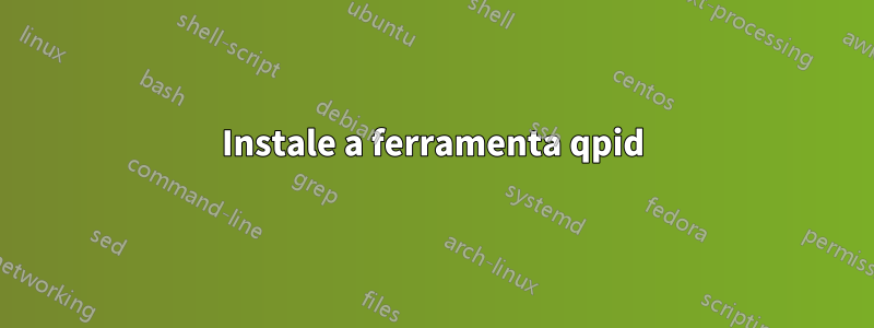 Instale a ferramenta qpid