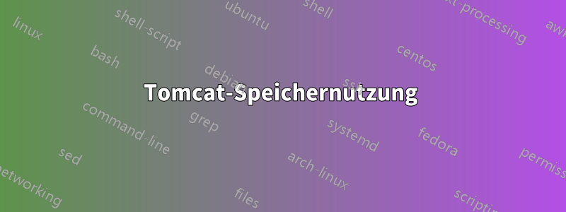 Tomcat-Speichernutzung