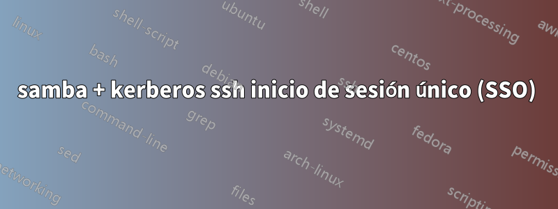 samba + kerberos ssh inicio de sesión único (SSO)