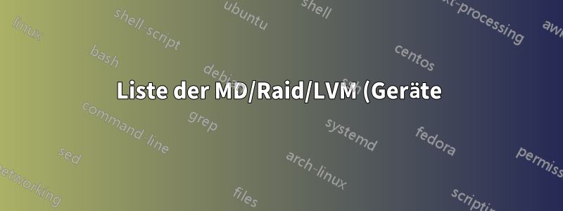 Liste der MD/Raid/LVM (Geräte) = Wie werden sie ohne weitere verfügbare Informationen gemountet?