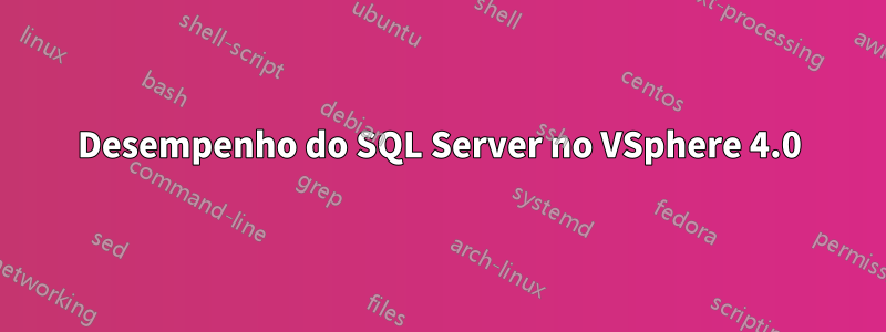 Desempenho do SQL Server no VSphere 4.0