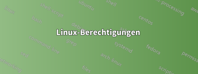 Linux-Berechtigungen