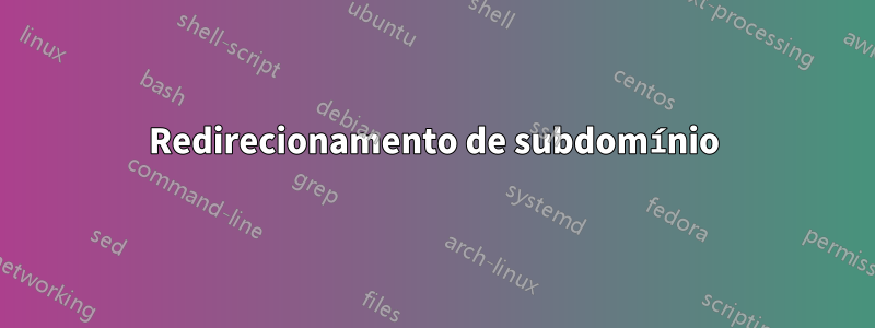 Redirecionamento de subdomínio