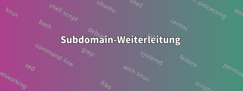 Subdomain-Weiterleitung