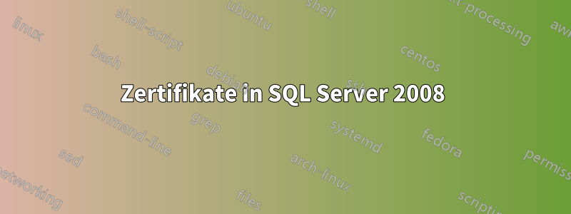 Zertifikate in SQL Server 2008
