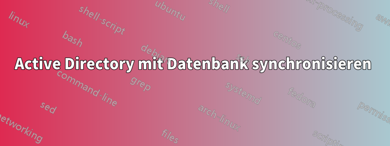 Active Directory mit Datenbank synchronisieren