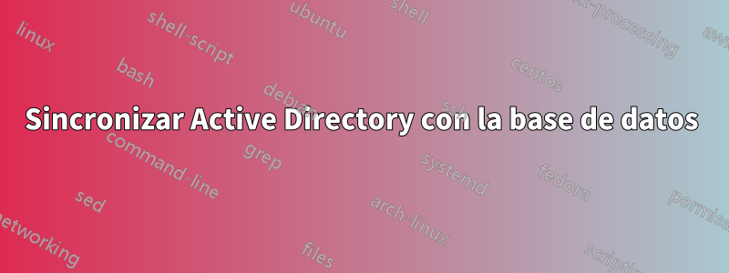 Sincronizar Active Directory con la base de datos