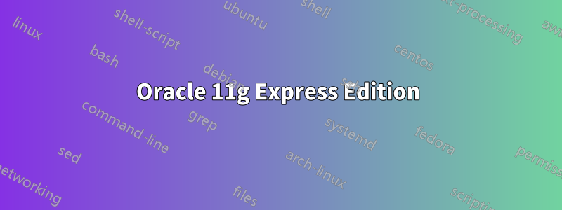 Oracle 11g Express Edition