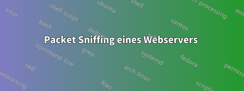 Packet Sniffing eines Webservers