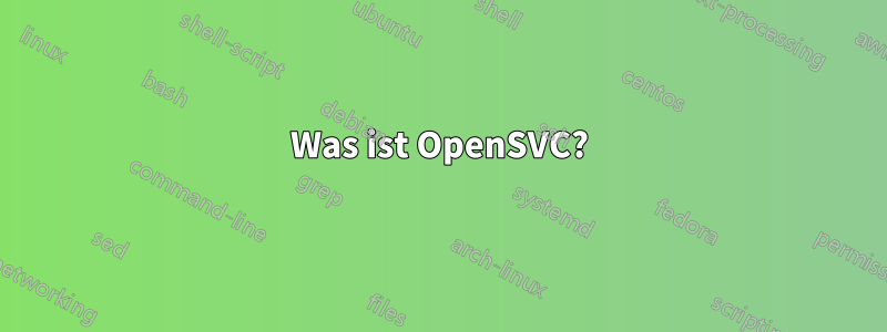 Was ist OpenSVC?
