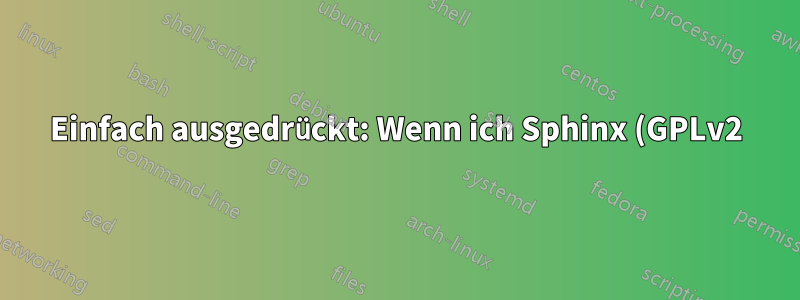 Einfach ausgedrückt: Wenn ich Sphinx (GPLv2) auf meinem Colocation-Server für eine kommerzielle LAMP-Website installiere und verwende, muss ich dann eine Lizenz kaufen?