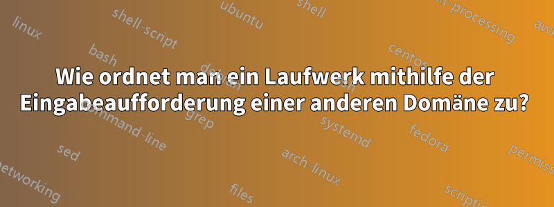 Wie ordnet man ein Laufwerk mithilfe der Eingabeaufforderung einer anderen Domäne zu?