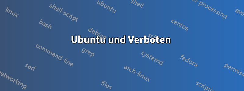Ubuntu und Verboten